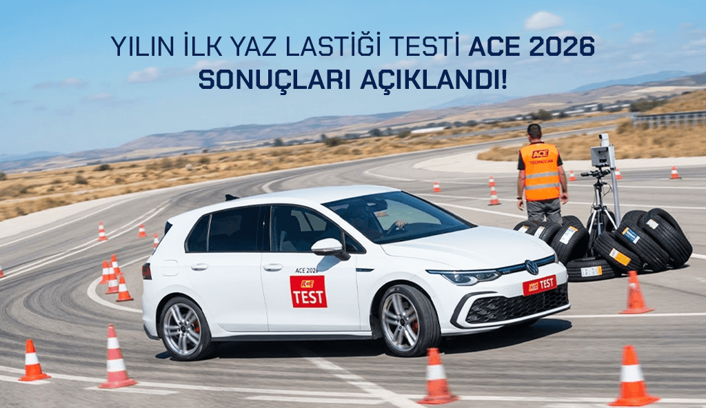 Blog 2026 ace 2026 test ACE 2026 Yaz Lastiği Testi Sonuçları: Hangi Lastik Başarılı Oldu?