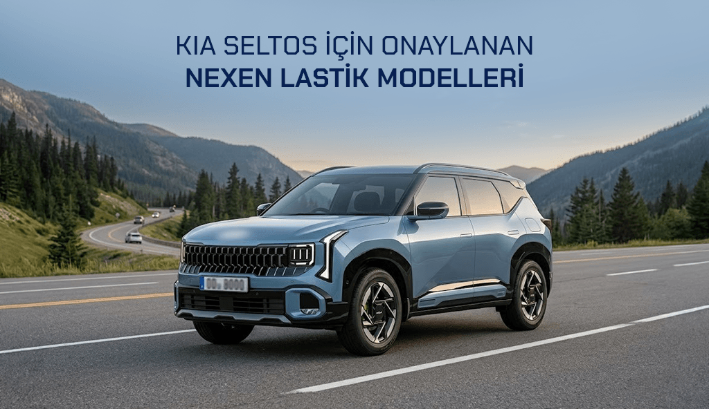 Nexen, Kia Seltos İçin Onaylanan Lastik Modellerini Duyurdu Blog 2026 kia seltos Nexen, Kia Seltos İçin Onaylanan Lastik Modellerini Duyurdu