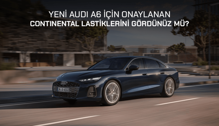 Yeni Audi A6 İçin Continental Lastikleri Tercih Edildi blog 2026 audi a6 lastik Yeni Audi A6 İçin Continental Lastikleri Tercih Edildi