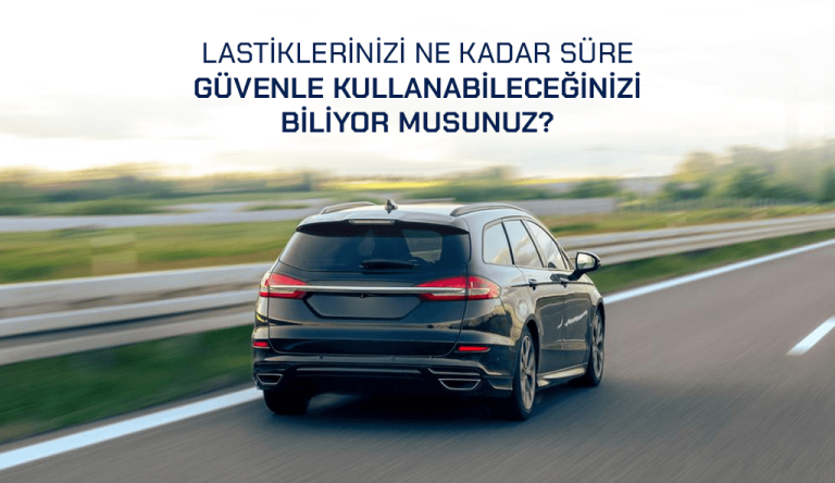 lastik kac yil kullanilir uzman rehberi Lastik Ömrü Kaç Yıldır? Doğru Kullanım ve Değişim Rehberi