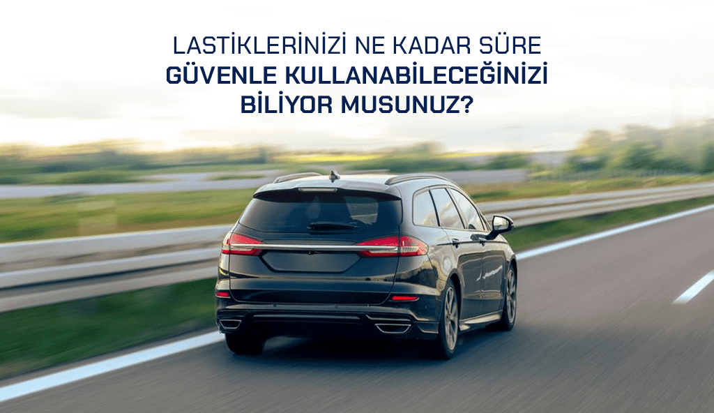 lastik kac yil kullanilir uzman rehberi Lastik Ömrü Kaç Yıldır? Doğru Kullanım ve Değişim Rehberi