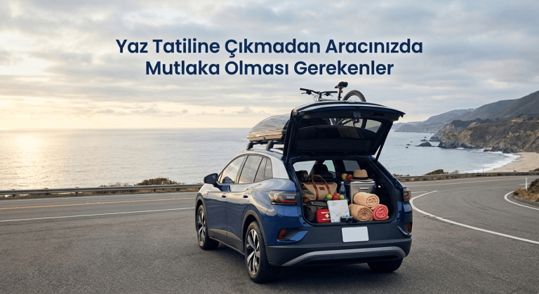 yaz tatili yola cikmadan aracta olmasi gerekenler nelerdir blog lastikcim Yaz Tatili Yolunda Aracınızda Mutlaka Bulunması Gerekenler Rehberi